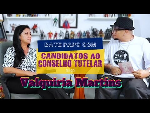 Bate Papo com Valquiria Martins #ConselhoTutelar 2023