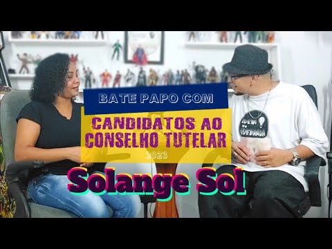 Bate Papo com Solange Sol #ConselhoTutelar 2023